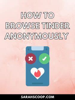 anoniem tinder|How To Browse Tinder Anonymously: 3 Best Methods